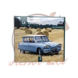 Ouvrage La Citroen ami 6,8 et super de mon père